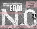 Â“QUANDO I DISUBBIDIENTI DIVENTANO EROIÂ” Sabato 27 gennaio Â– ore 21 Teatro Â“Yves MontandÂ”