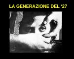 Tra poesia e musica Â“LA GENERAZIONE DEL Â‘27Â” I grandi poeti amici di  GarcÃ­a Lorca: 7 marzo 2018 in biblioteca