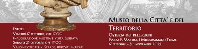 17 ottobre 2025 Inaugurazione mostra "Valdinievole Felix. Strade, idrovie, mercati" al Museo
